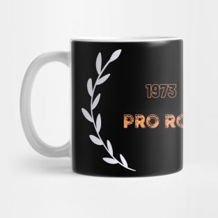 1973 Pro Roe Mug